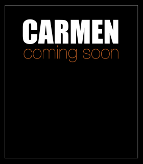 CARMEN COMING SOON